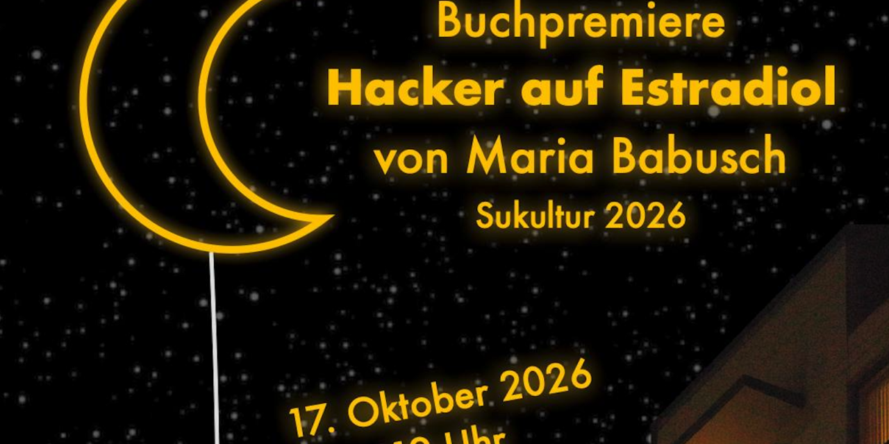 Buchpremiere: "Hacker auf Estradiol" von Maria Babusch